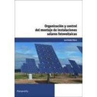 Organización y control del montaje de instalaciones solares fotovoltaicas. Certificados de profesionalidad. Organización y proyectos de instalaciones von Ediciones Paraninfo. S.A.