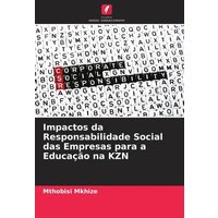 Impactos da Responsabilidade Social das Empresas para a Educação na KZN von Edições Nosso Conhecimento