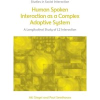 Human Spoken Interaction as a Complex Adaptive System von Edinburgh University Press