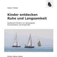 Kinder entdecken Ruhe und Langsamkeit von Edition Blaue Felder