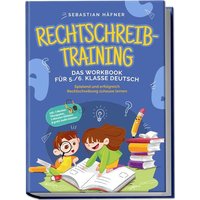 Rechtschreibtraining - Das Workbook für 5. / 6. Klasse Deutsch: Spielend und erf von Edition Lunerion