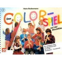 Das Colorspiel auf der Blockflöte, für Sopran-Blockflöte. H.2 von Edition Melodie