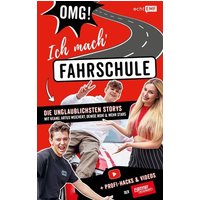 OMG ich mach' Fahrschule! Die unglaublichsten Storys mit Keanu, Artus Weichert, Denise Mski und mehr Stars von Edition Michael Fischer / EMF Verlag