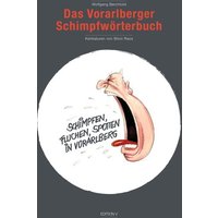 Das Vorarlberger Schimpfwörterbuch (Schimpfen, Fluchen, Spotten in Vorarlberg) von Edition V