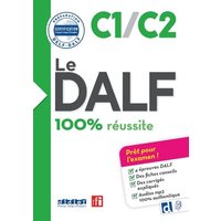 Le DALF - 100% réussite - C1/C2 von Editions Didier