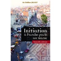 Initiation à l'arabe parlé au Maroc von Editions L'Harmattan