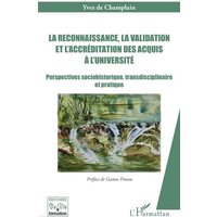 La reconnaissance, la validation et l¿accréditation des acquis à l¿université von Editions L'Harmattan