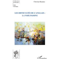 Les difficultés de l'anglais : la voix passive von Editions L'Harmattan