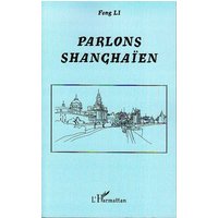 Parlons shanghaïen von Editions L'Harmattan