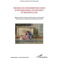 The role of citizenship education in peacebuilding and security in the digital age von Editions L'Harmattan