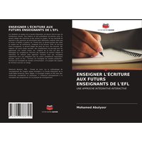 Enseigner L'écriture Aux Futurs Enseignants De L'efl von Editions Notre Savoir