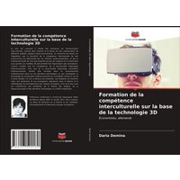 Formation de la compétence interculturelle sur la base de la technologie 3D von Editions Notre Savoir