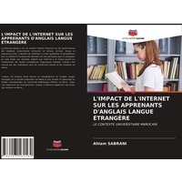 L'impact De L'internet Sur Les Apprenants D'anglais Langue Étrangère von Editions Notre Savoir