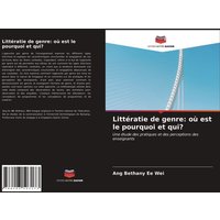 Littératie de genre: où est le pourquoi et qui? von Editions Notre Savoir