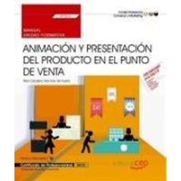 Animación y presentación del producto en el punto de venta : manual. Certificados de profesionalidad : actividades de venta von Editorial CEP, S.L.