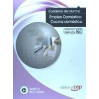 Empleo doméstico : cocina doméstica. Formación para el empleo von Editorial CEP, S.L.