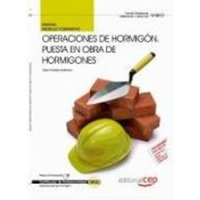 Manual operaciones de hormigón : puesta en obra de hormigones : certificados de profesionalidad von Editorial CEP, S.L.