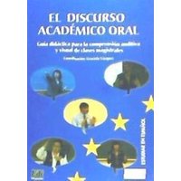 El discurso académico oral : guía didáctica para la comprensión auditiva y visual de clases magistrales von Editorial Edinumen