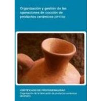 Organización y gestión de las operaciones de cocción de productos cerámicos von Editorial Elearning