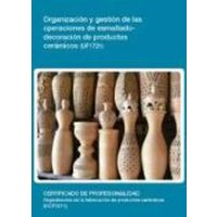 Organización y gestión de las operaciones de esmaltado-decoración de productos cerámicos von Editorial Elearning