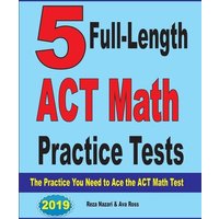 5 Full-Length ACT Math Practice Tests von Effortless Math Education