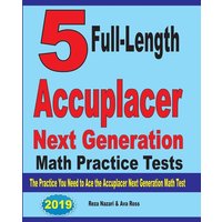 5 Full-Length Accuplacer Next Generation Math Practice Tests von Effortless Math Education