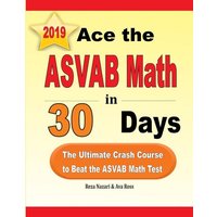 Ace the ASVAB Math in 30 Days von Effortless Math Education