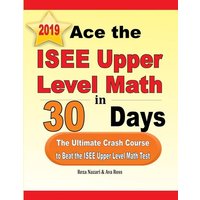 Ace the ISEE Upper Level Math in 30 Days von Effortless Math Education