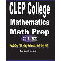 CLEP College Mathematics Math Prep 2019 - 2020 von Effortless Math Education