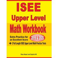 ISEE Upper Level Math Workbook 2019 & 2020 von Effortless Math Education