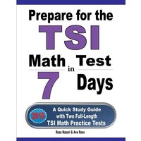 Prepare for the TSI Math Test in 7 Days von Effortless Math Education