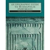 An Epigraphic Guide To Hierapolis Pamukkale von Ege Yayinlari