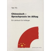 Chinesisch. Sprachpraxis im Alltag von Egert, G