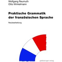 Praktische Grammatik der französischen Sprache von Egert, G