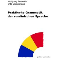 Praktische Grammatik der rumänischen Sprache von Egert, G