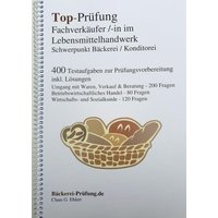 Top-Prüfung Fachverkäufer/in im Lebensmittelhandwerk - Schwerpunkt Bäckerei / Konditorei von Ehlert, Claus