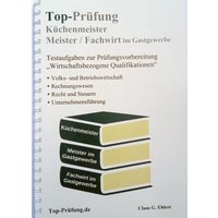 Top-Prüfung Küchenmeister, Meister und Fachwirt im Gastgewerbe von Ehlert, Claus