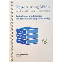 Top Prüfung Wirtschafts- und Sozialkunde - Testaufgaben für die Abschlussprüfung von Ehlert, Claus