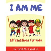 I Am Me: Affirmations for Kids von Mindfast Publishing