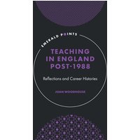 Teaching in England Post-1988 von Emerald Publishing