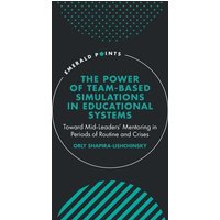 The Power of Team-based Simulations in Educational Systems von Emerald Publishing Limited