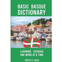 Basic Basque Dictionary: Learning Euskara One Word at a Time von Suzi K Edwards