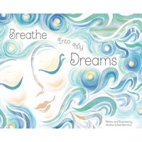 Breathe Into My Dreams von Suzi K Edwards