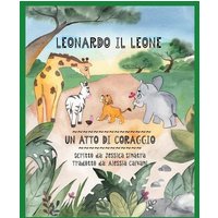 Leonardo Il Leone: Un Atto Di Coraggio von Suzi K Edwards