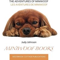 The Adventures of Miniwoof: Les Aventures de Miniwoof von Suzi K Edwards