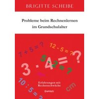 Scheibe, B: Probleme beim Rechnenlernen im Grundschulalter von Engelsdorfer Verlag