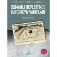 16. - 17. Yüzyillarda Osmanli Devletinde Haremeyn Vakiflari von Ensar Nesriyat