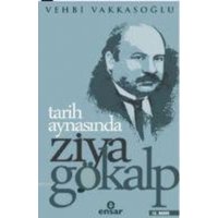 Tarih Aynasinda Ziya Gökalp von Ensar Nesriyat