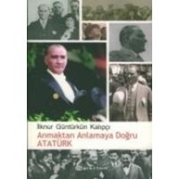 Anmaktan Anlamaya Dogru Atatürk von Epsilon Yayincilik