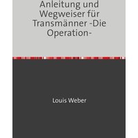 Anleitung und Wegweiser für Transmänner von Epubli